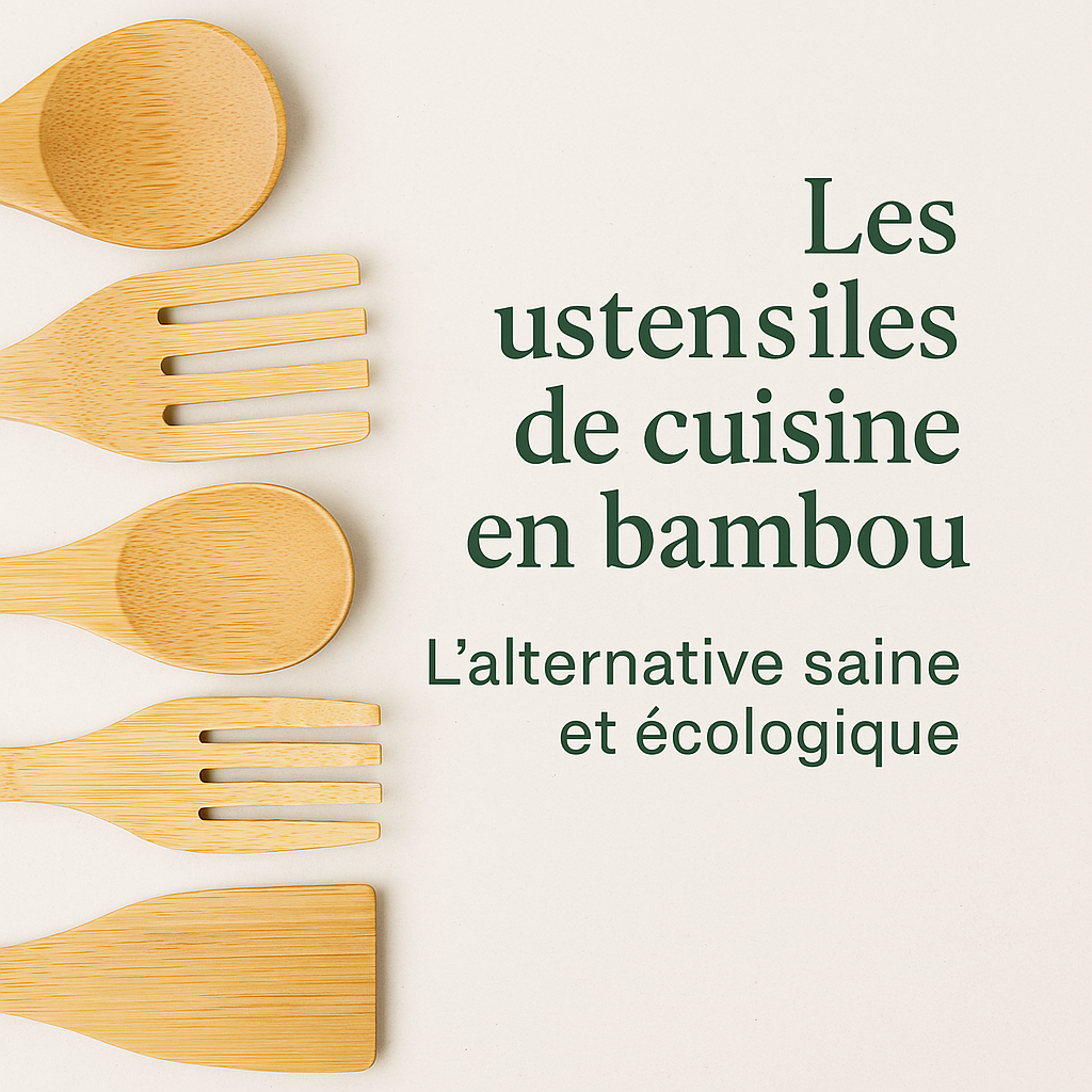 Article 2 : Les ustensiles de cuisine en bambou – l’alternative saine et écologique